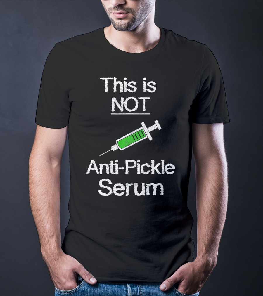 Funny This Is Not Anti Pickle Serum Rick Iconic Syringe Reference T-Shirt