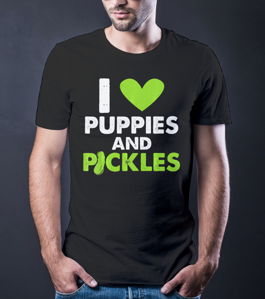 I Love Puppies And Pickles I Heart Puppies And Pickles T-Shirt