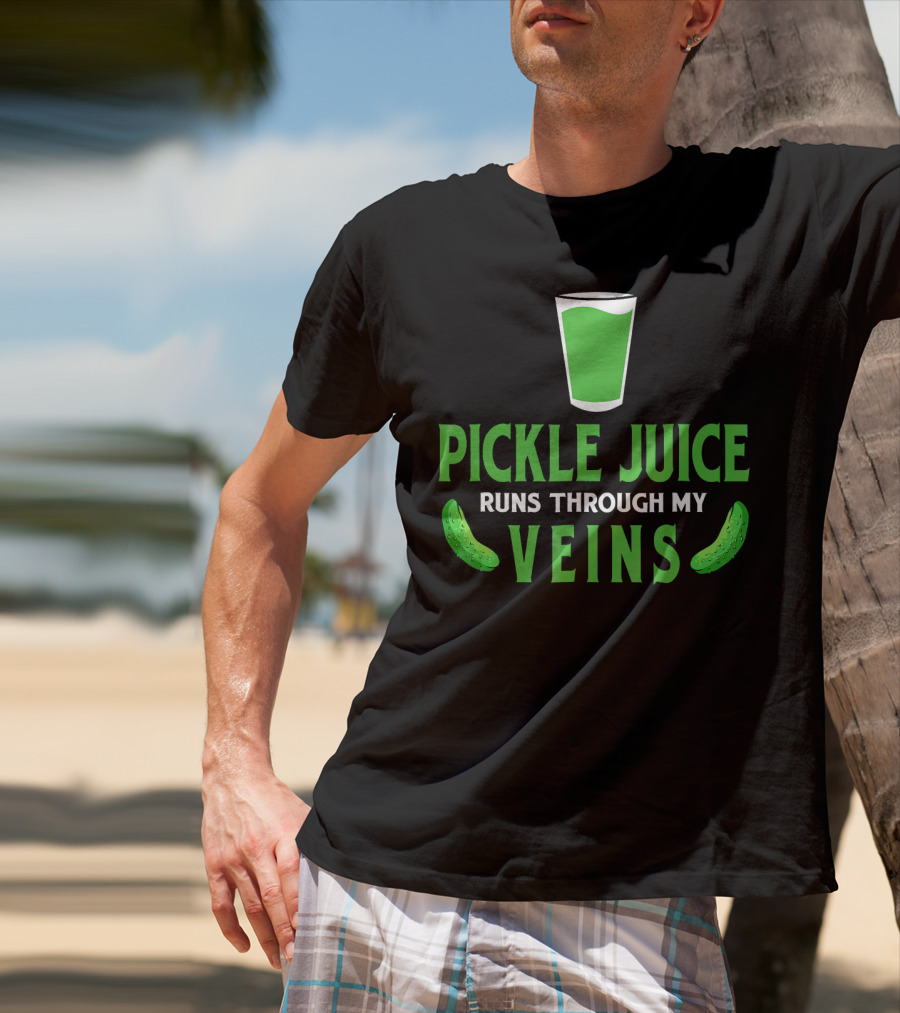 Pickle Juice Runs Through My Veins Sour Cup T-Shirt