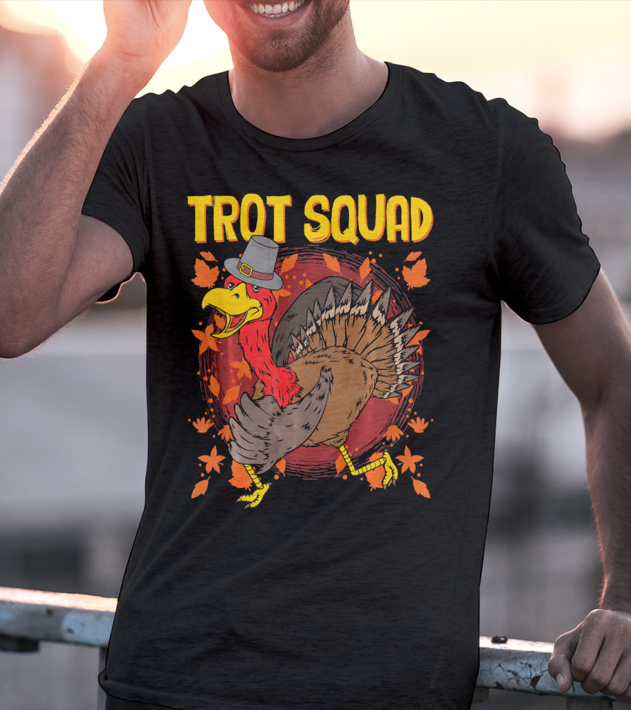Trot Squad Thanksgiving Turkey With Pilgrim Hat And Autumn Leaves T-Shirt