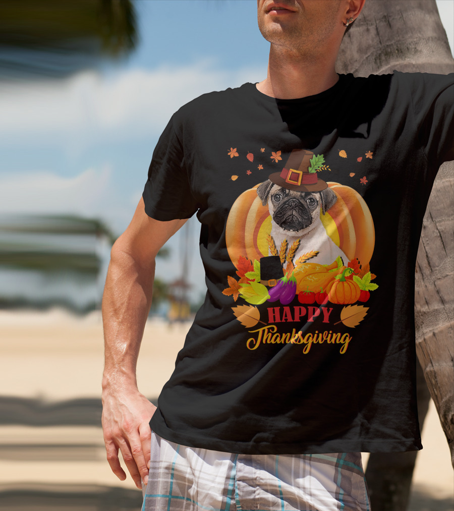 Happy Thanksgiving Pug With Pilgrim Hat And Harvest Pumpkins T-Shirt