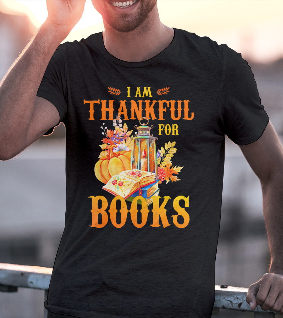 I Am Thankful For Books Librarian Thanks Autumn Lantern Pumpkins Fall Foliage T-Shirt