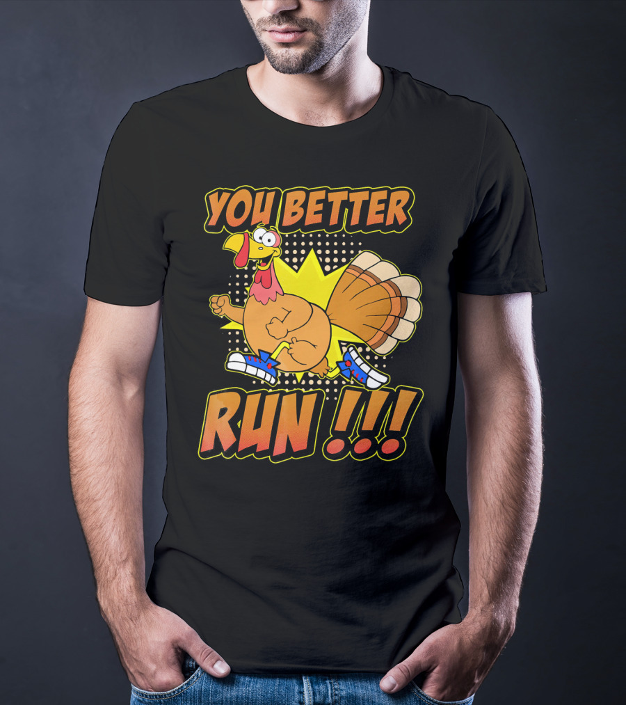 You Better Run Turkey Trot With Funny Cartoon Turkey In Sneakers T-Shirt
