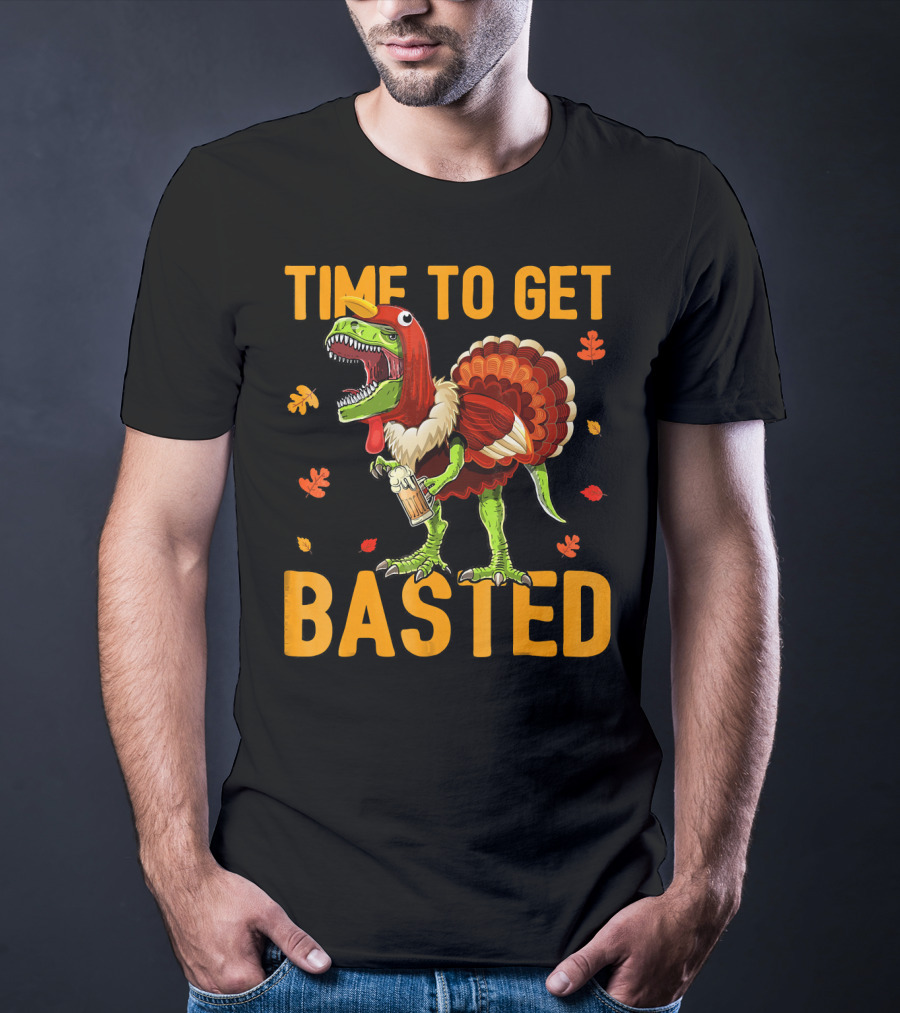 Time To Get Basted Thanksgiving Dinosaur With Turkey Costume And Beer T-Shirt