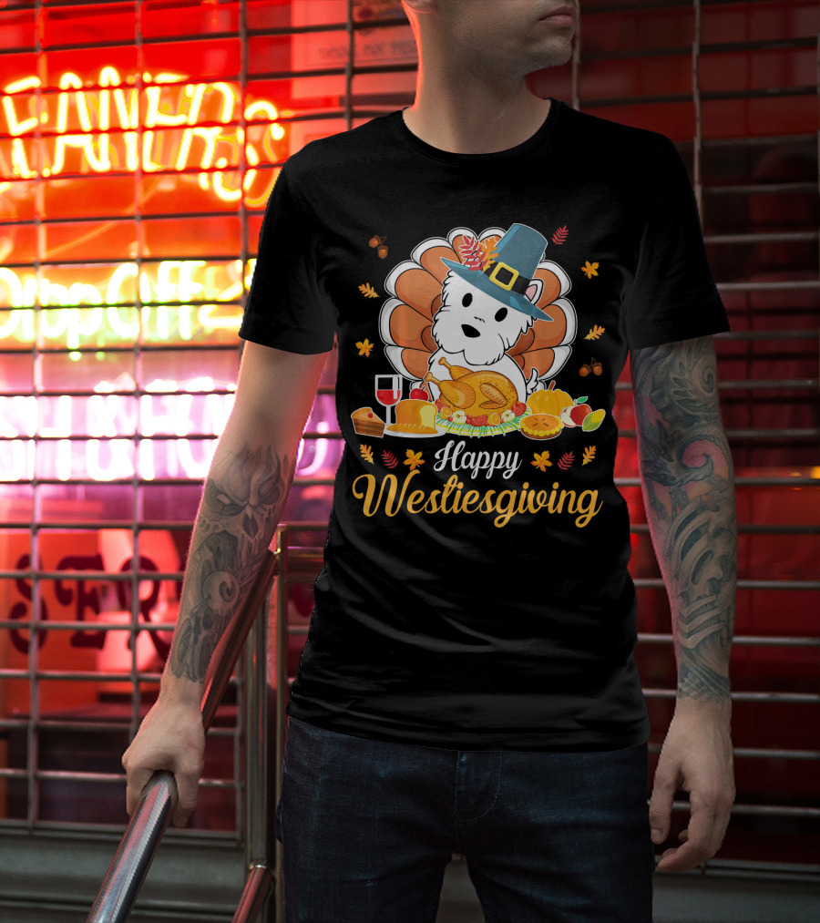 Happy Westiesgiving Feast With Pilgrim Westie And Turkey Dinner T-Shirt