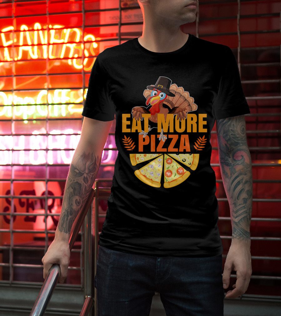 Eat More Pizza Turkey Thanksgiving Hat Pizza Slices T-Shirt