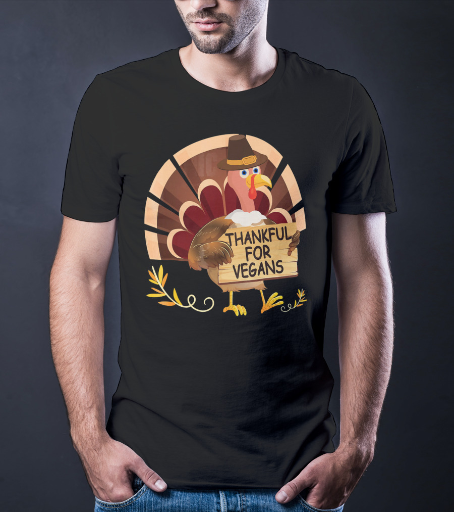 Thankful For Vegans Turkey Pilgrim Hat Thanksgiving T-Shirt