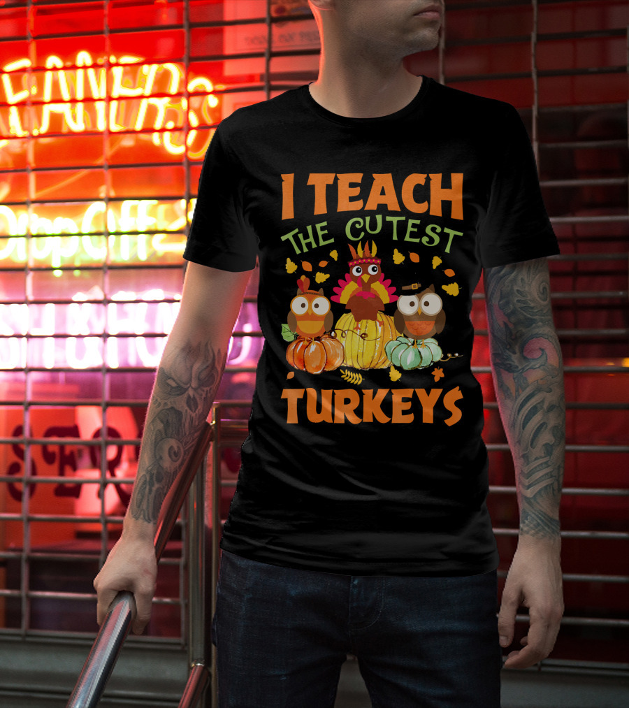 I Teach The Cutest Turkeys With Colorful Owls And Pumpkins T-Shirt