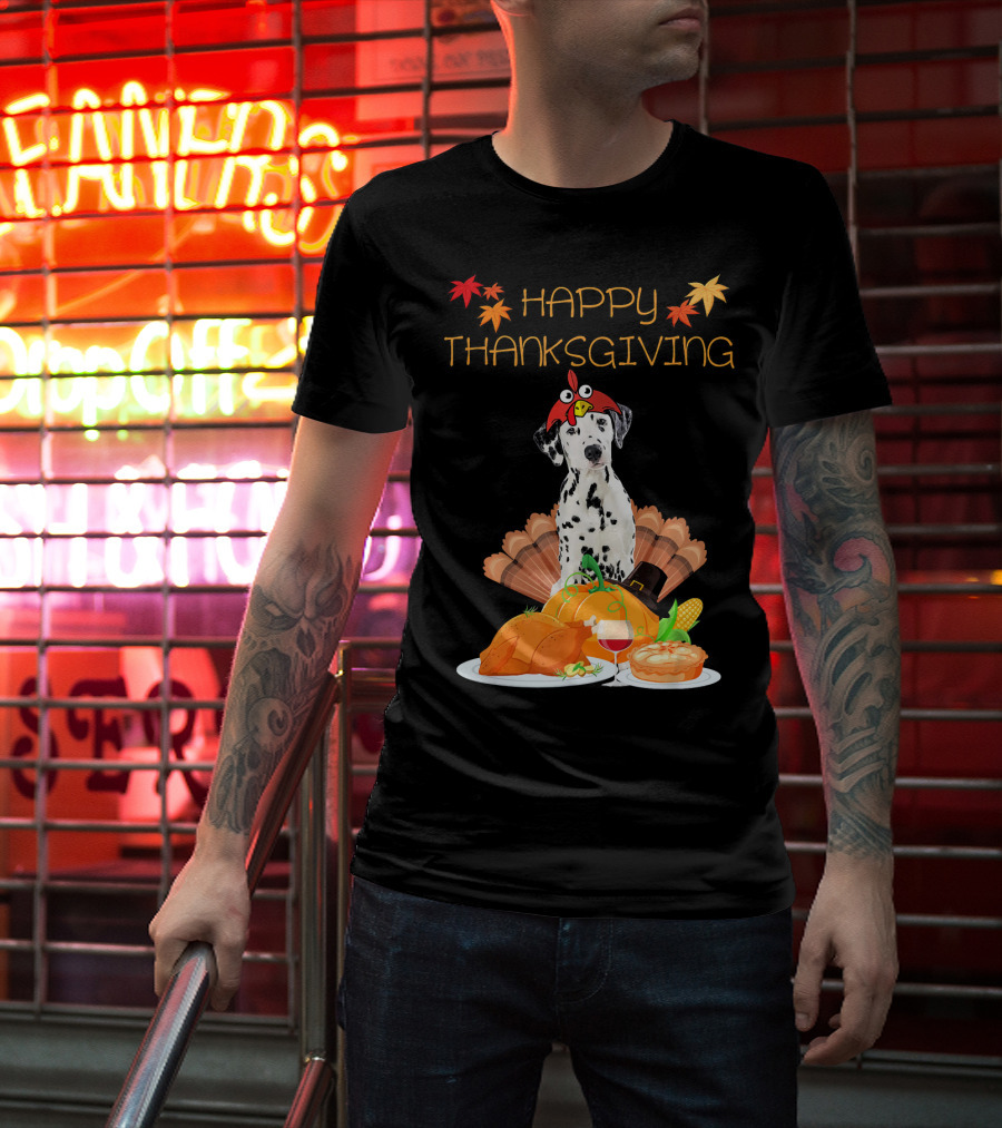 Happy Thanksgiving Dalmatian With Turkey Pumpkin Pie And Fall Leaves T-Shirt