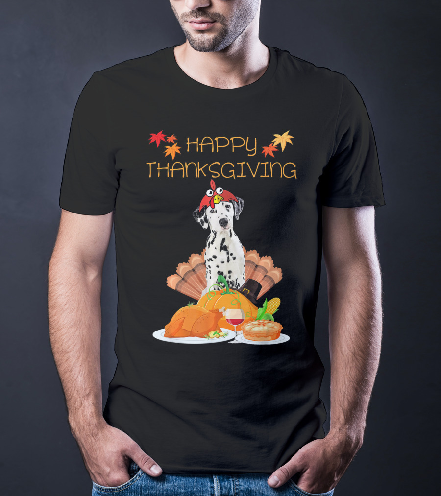 Happy Thanksgiving Dalmatian With Turkey Pumpkin Pie And Fall Leaves T-Shirt