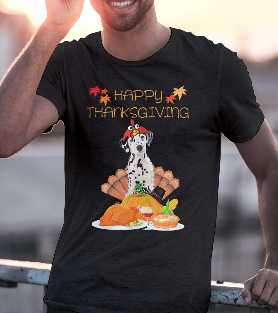 Happy Thanksgiving Dalmatian With Turkey Pumpkin Pie And Fall Leaves T-Shirt