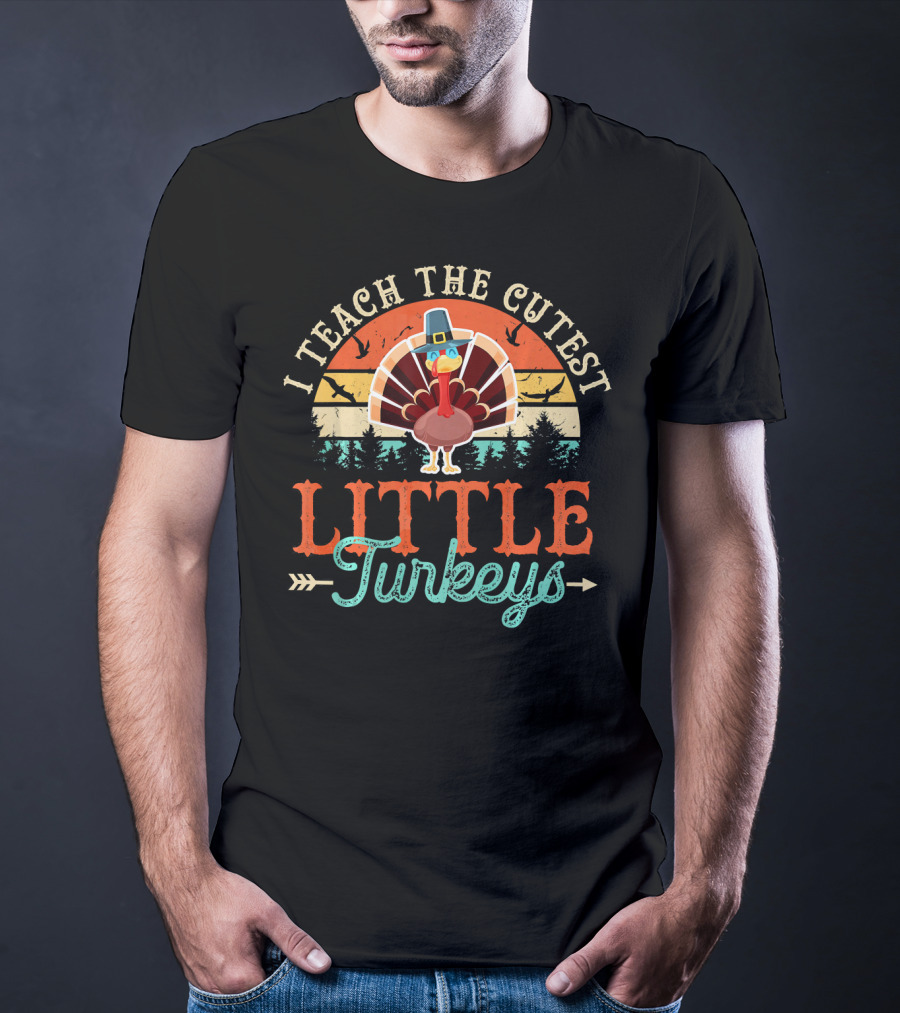 I Teach The Cutest Little Turkeys Thanksgiving Teacher Vintage Sunset T-Shirt