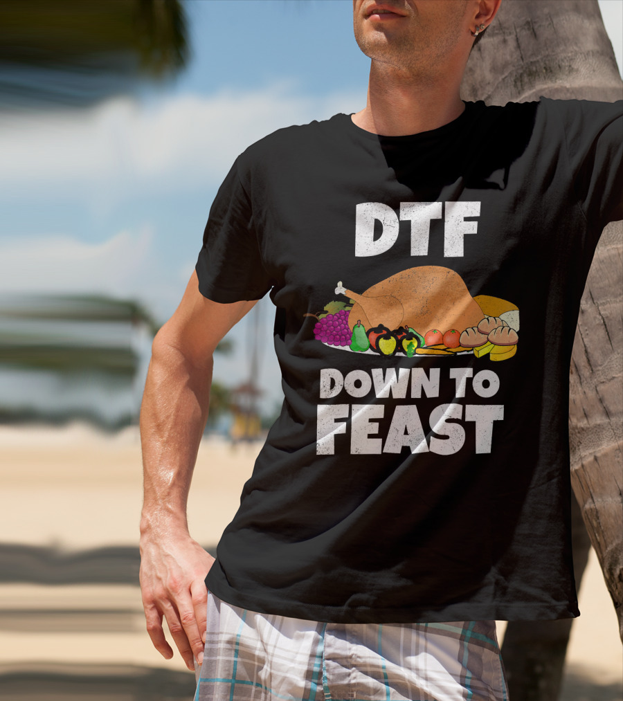 DTF Down To Feast Turkey Grapes Vegetables Bread T-Shirt