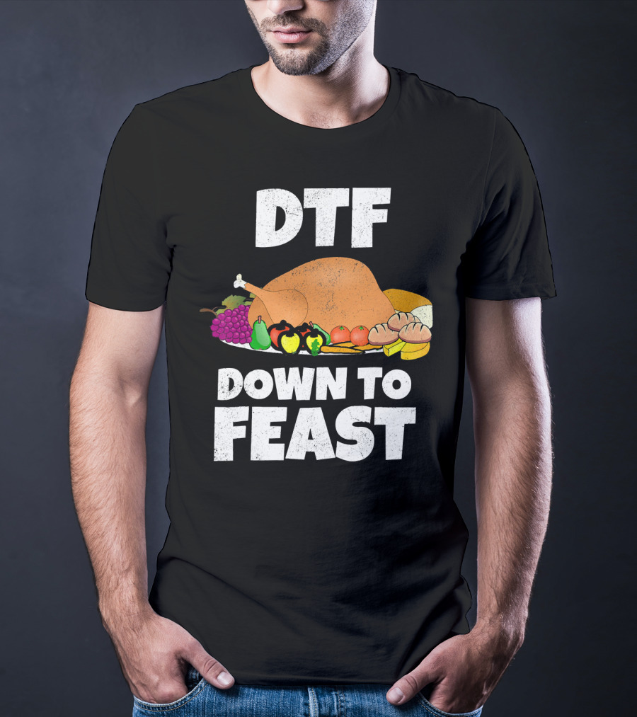 DTF Down To Feast Turkey Grapes Vegetables Bread T-Shirt