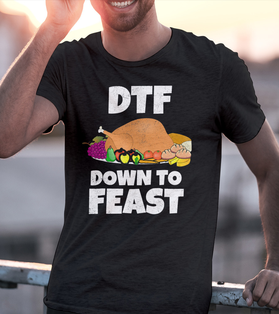 DTF Down To Feast Turkey Grapes Vegetables Bread T-Shirt