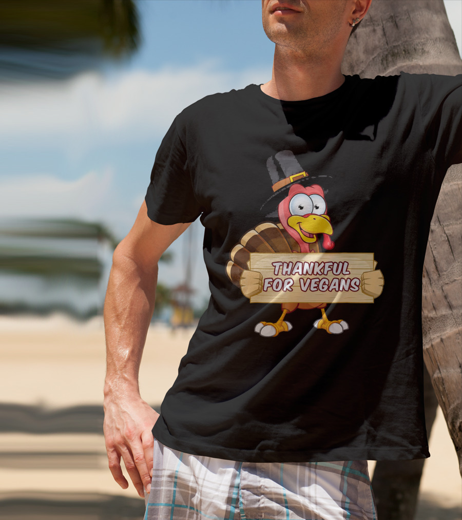 Thankful For Vegans Thanksgiving Turkey With Hat Holding Sign T-Shirt