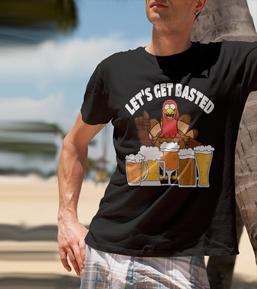 LET'S GET BASTED Turkey With Beer Glasses T-Shirt