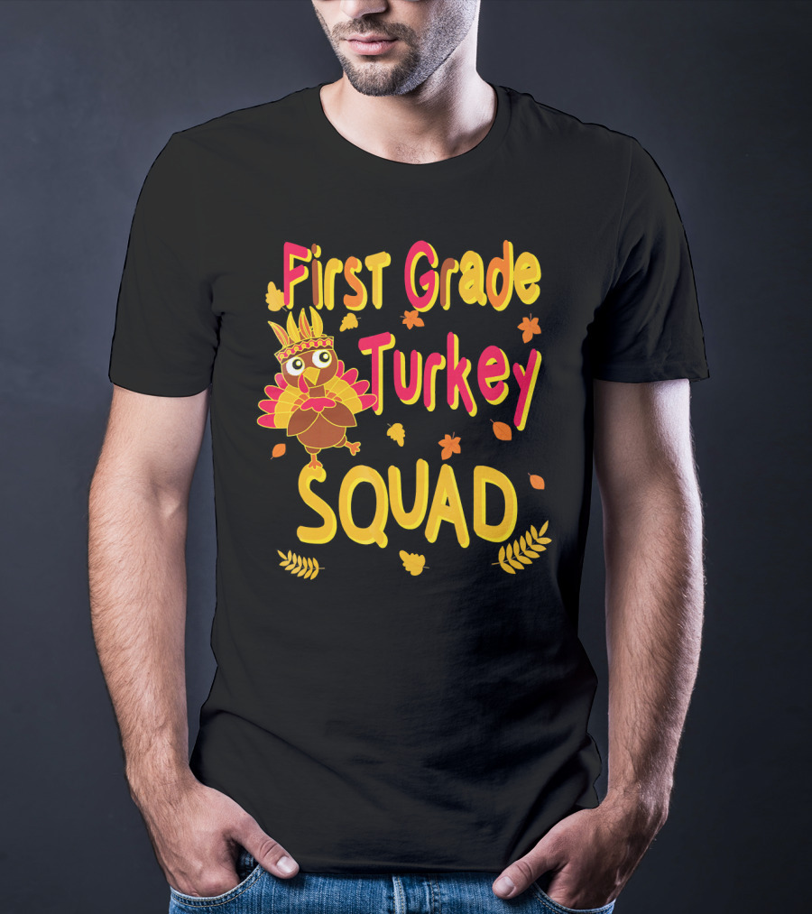 First Grade Turkey Squad Thanksgiving Autumn Leaves T-Shirt