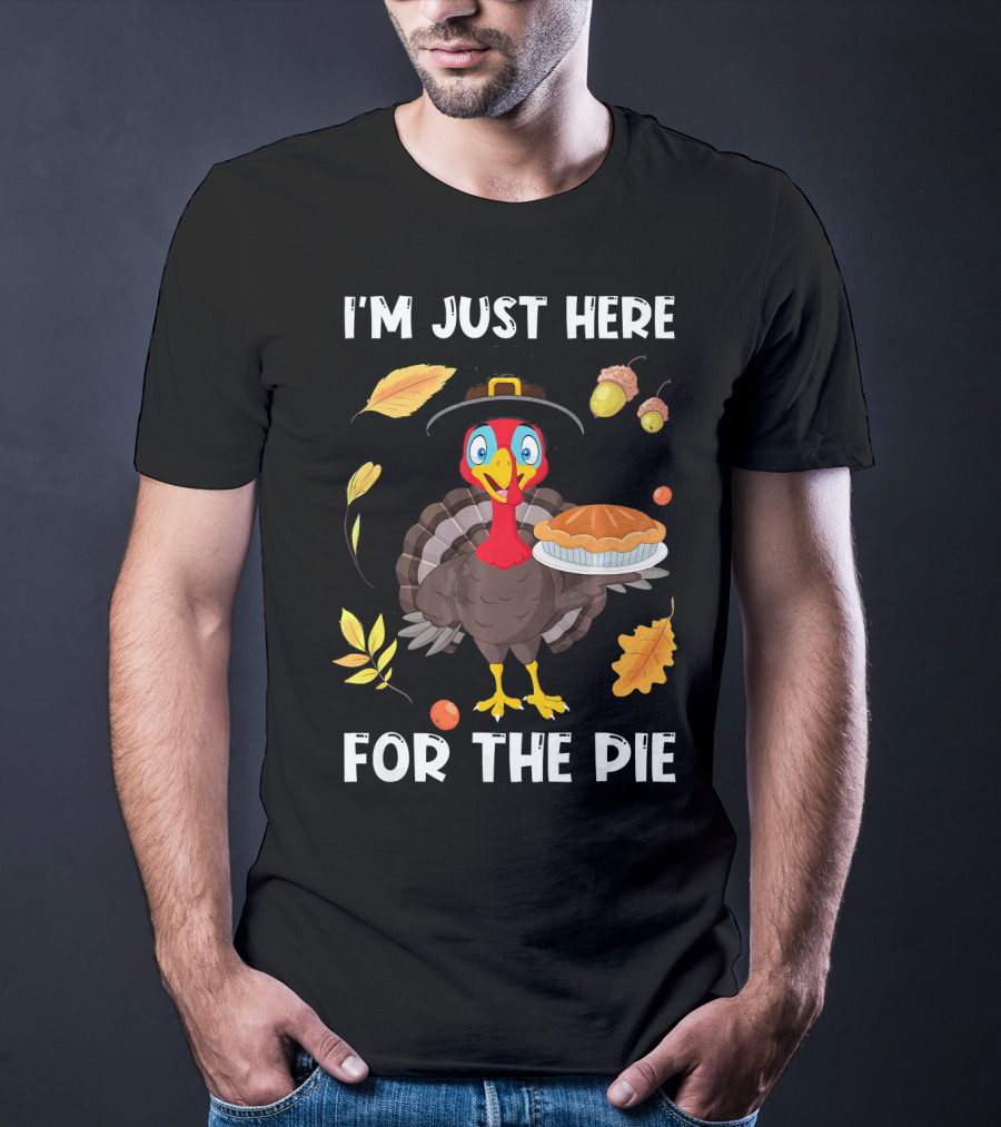 I'm Just Here For The Pie Turkey With Pilgrim Hat And Autumn Leaves T-Shirt