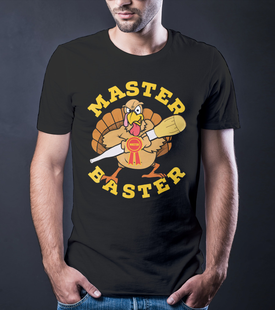 Master Baster Thanksgiving Funny Turkey Cooking Humor T-Shirt