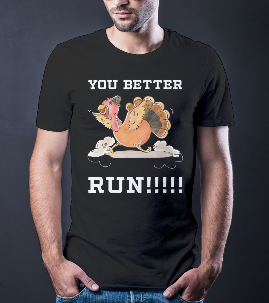 YOU BETTER RUN Funny Turkey Hat Clouds T-Shirt