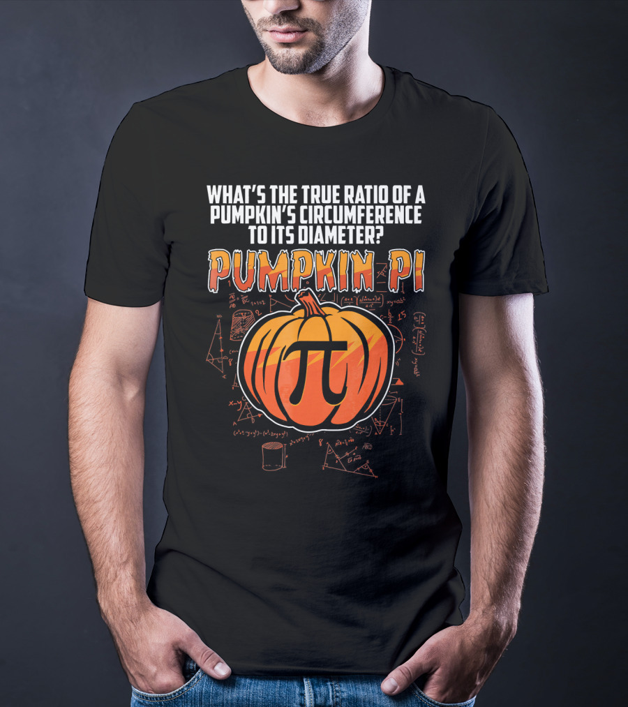 What's The True Ratio Of A Pumpkin's Circumference To Its Diameter Pumpkin Pi T-Shirt