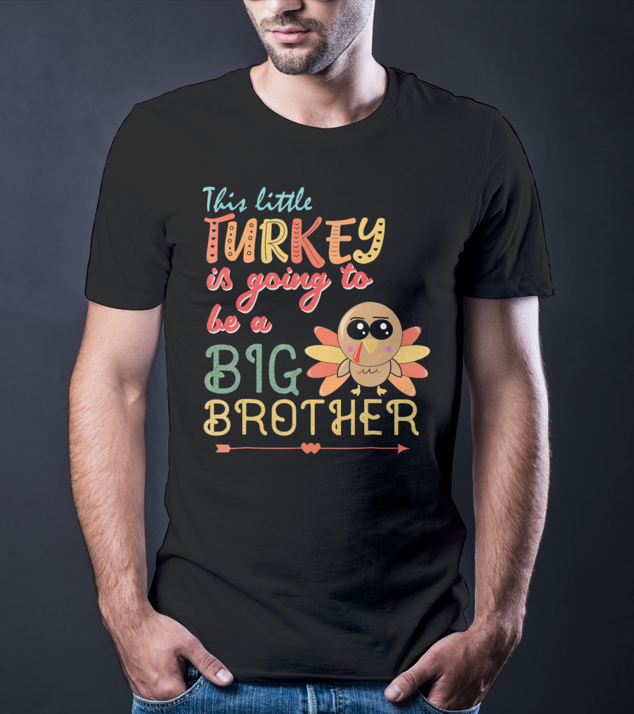 This Little Turkey Is Going To Be A Big Brother T-Shirt