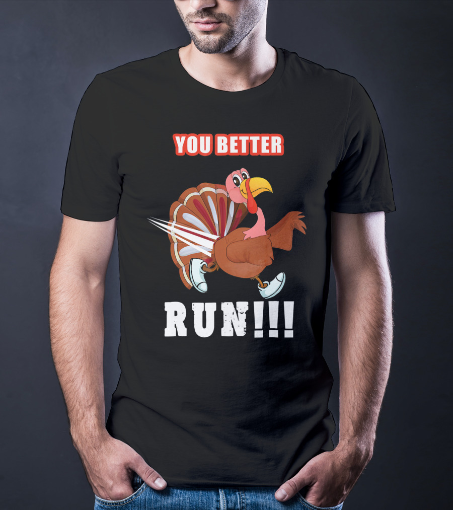 You Better Run Funny Turkey Cartoon Run T-Shirt