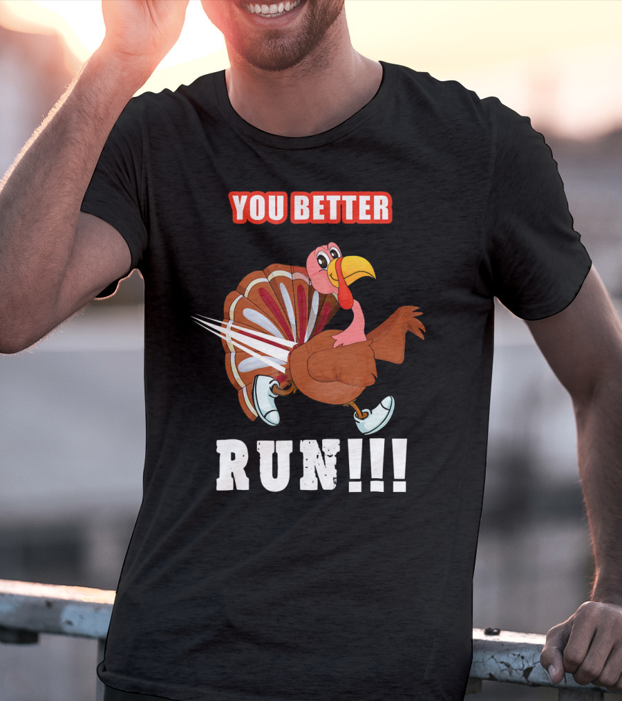 You Better Run Funny Turkey Cartoon Run T-Shirt