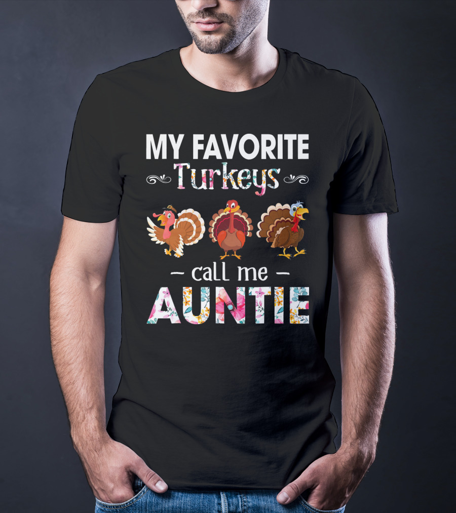 My Favorite Turkeys Call Me Auntie T-Shirt