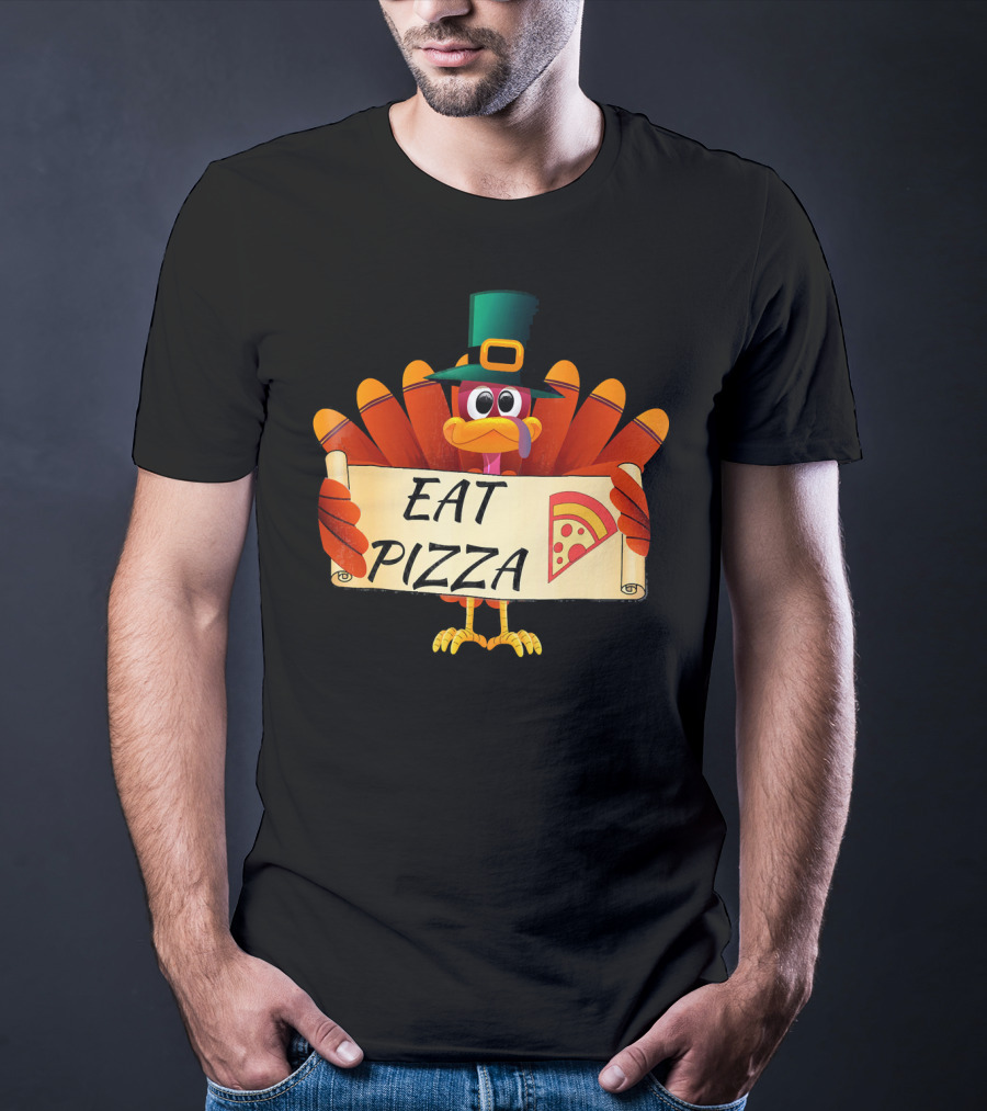 Funny Turkey Eat Pizza Thanksgiving Day Eat Pizza Thanksgiving Turkey T-Shirt