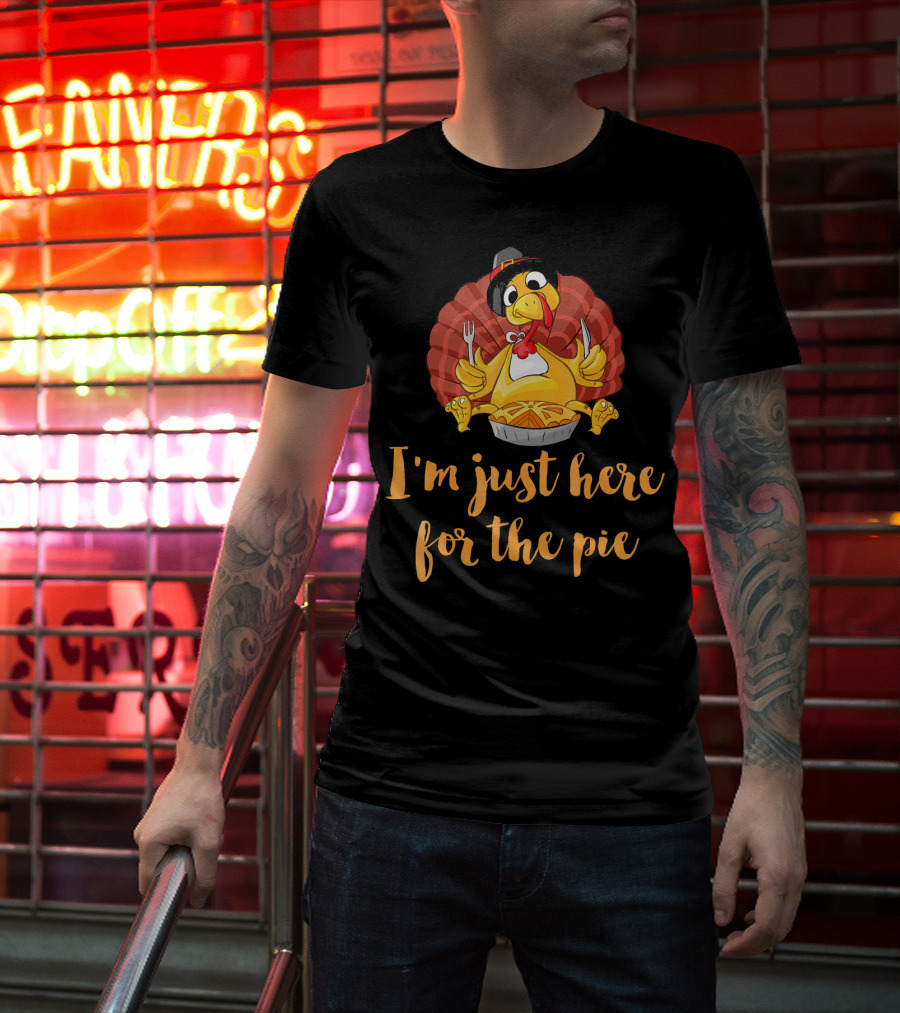 Thanksgiving Turkey I'm Just Here For The Pie T-Shirt