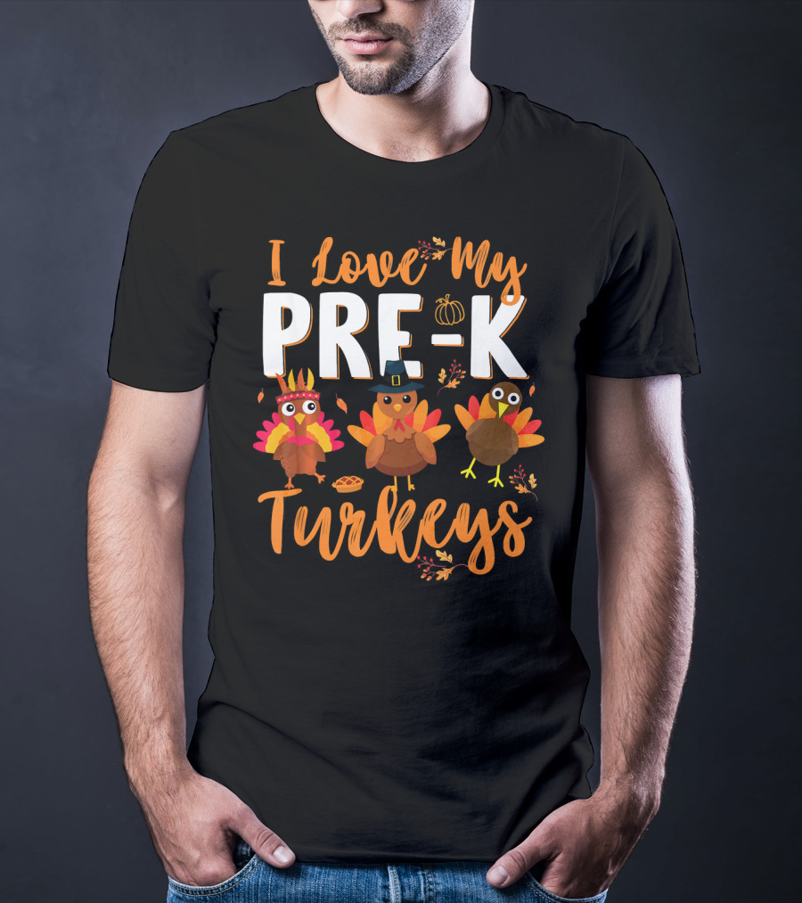 I Love My Pre K Turkeys Pumpkin Hat Pie Autumn Leaves T-Shirt
