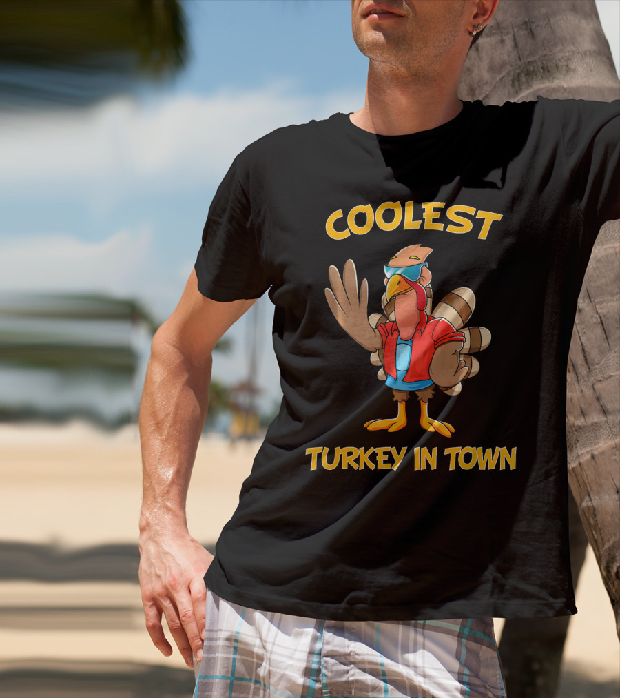 Coolest Turkey In Town Cool Turkey Thanksgiving T-Shirt