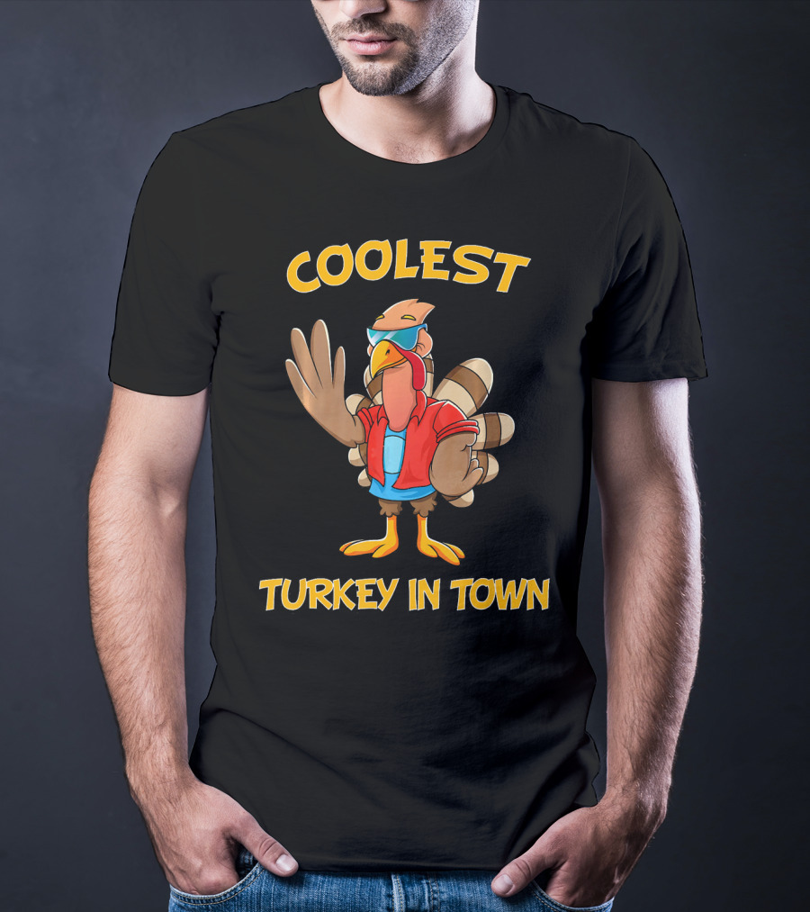 Coolest Turkey In Town Cool Turkey Thanksgiving T-Shirt
