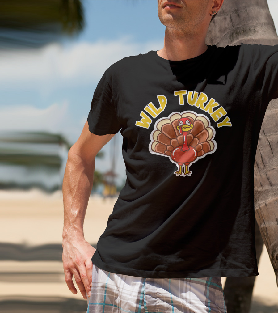 Wild Turkey Thanksgiving Holiday Wild T-Shirt