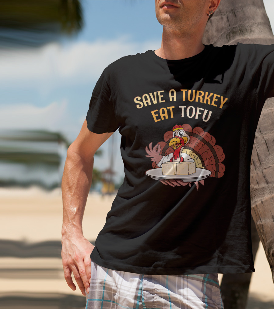 Save A Turkey Eat Tofu Thanksgiving Cartoon Turkey With Tofu Plate T-Shirt