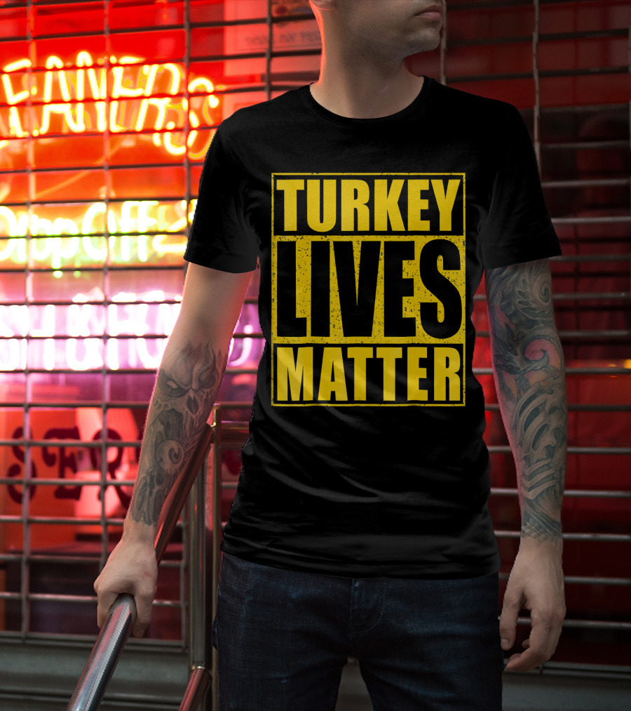 Turkey Lives Matter T-Shirt