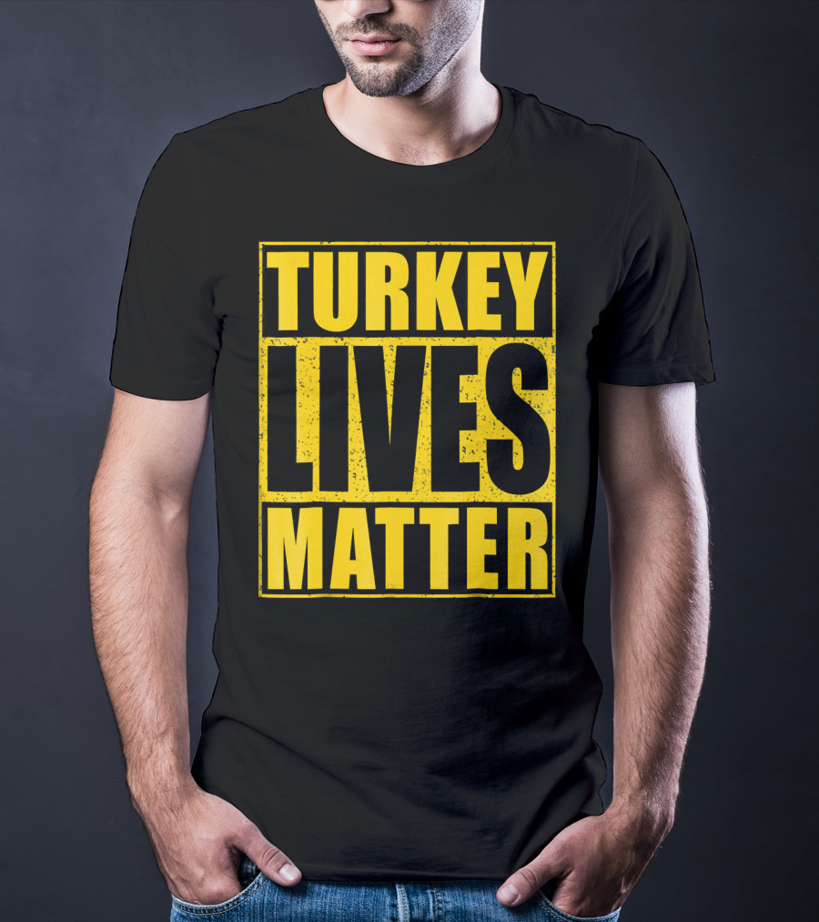 Turkey Lives Matter T-Shirt