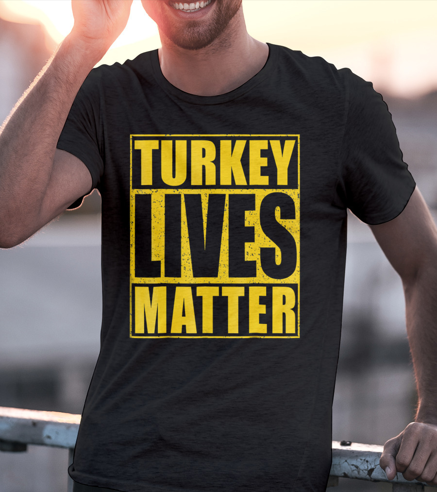 Turkey Lives Matter T-Shirt