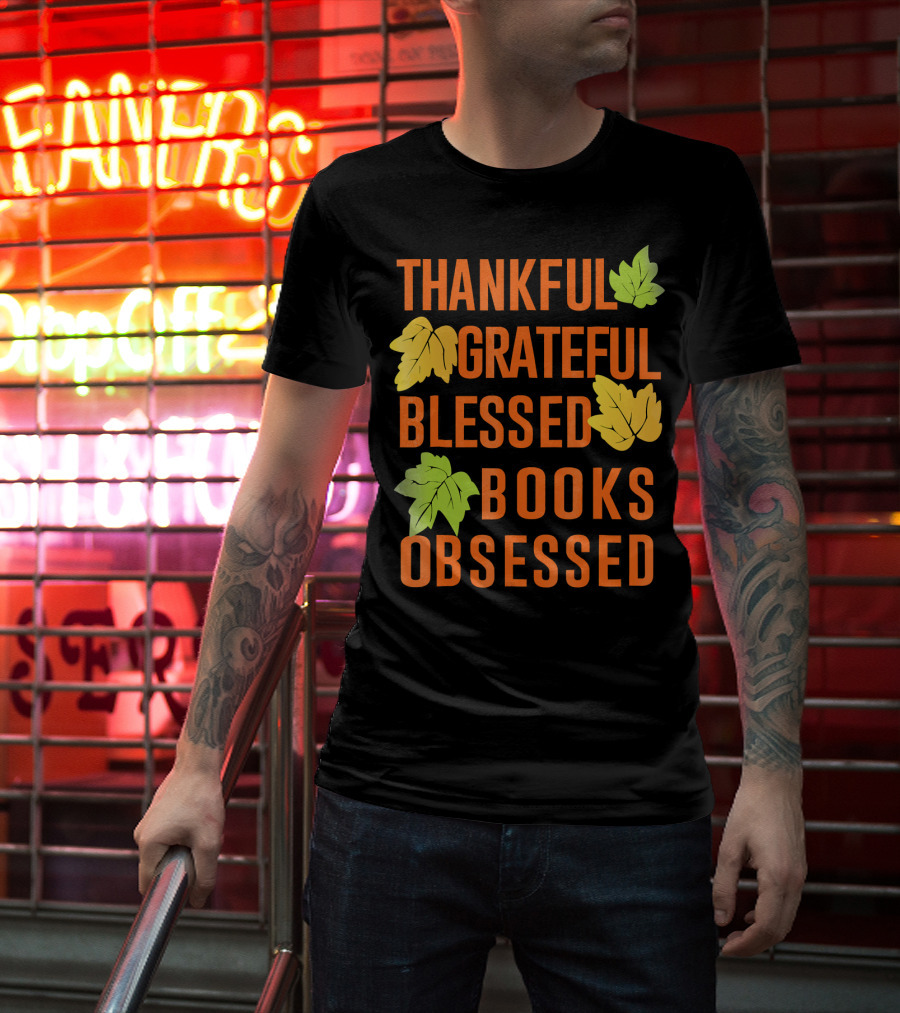 Thankful Grateful Blessed Books Obsessed T-Shirt