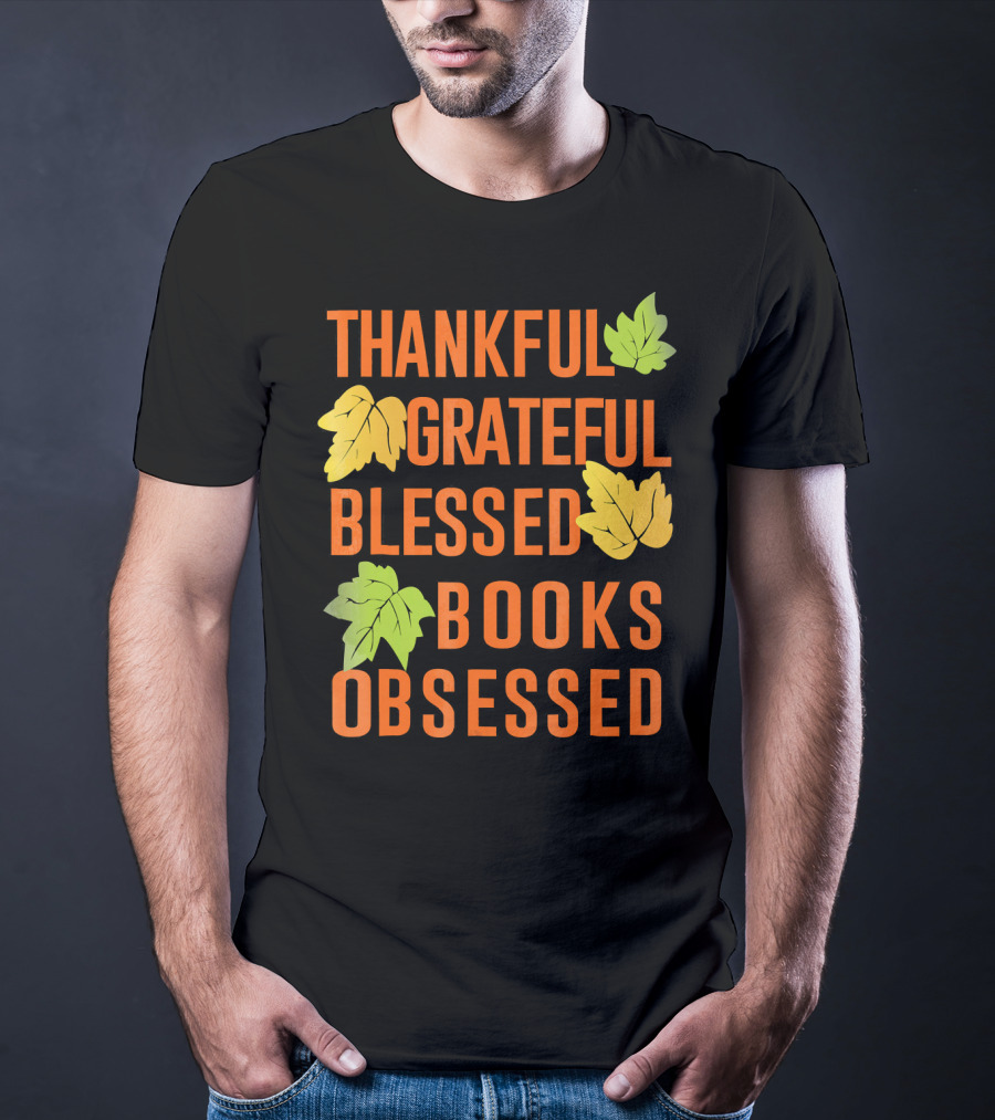 Thankful Grateful Blessed Books Obsessed T-Shirt