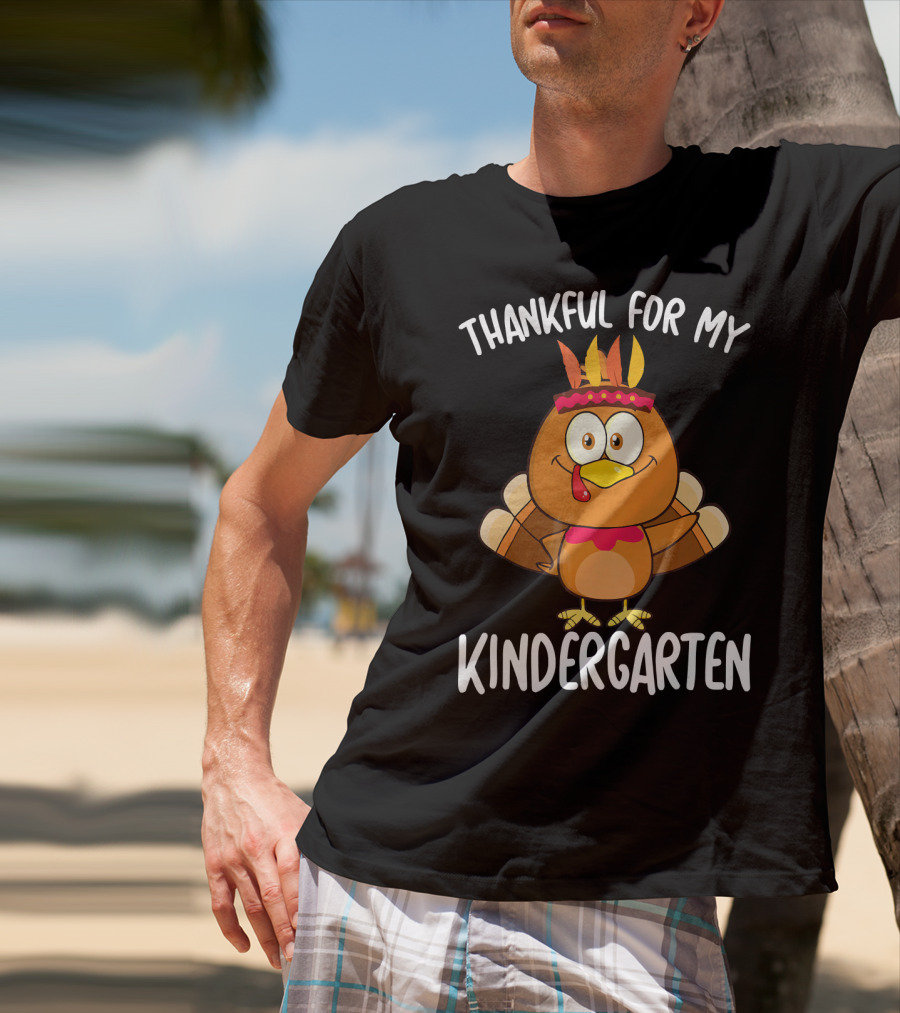 Thankful For My Kindergarten Turkey T-Shirt