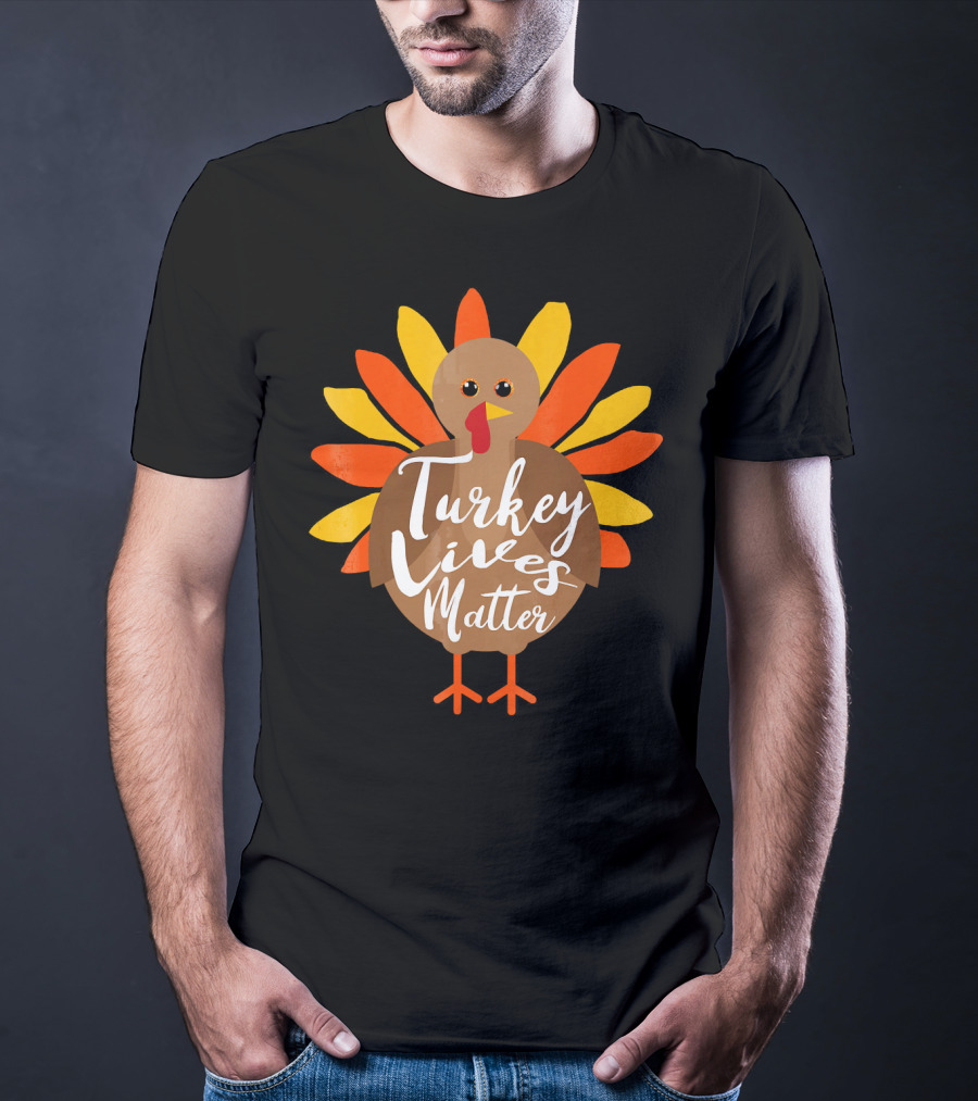 Turkey Lives Matter Thanksgiving Turkey Feathers T-Shirt