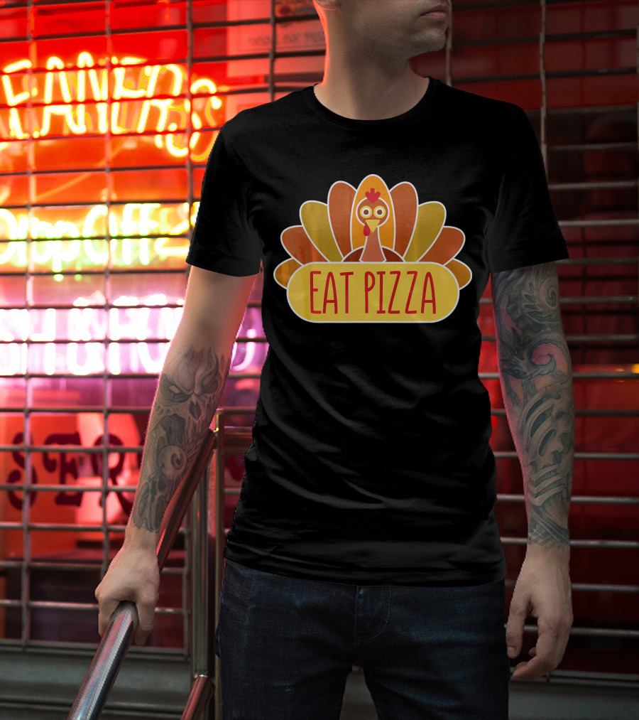 Eat Pizza Cute Thanksgiving Day Funny Turkey T-Shirt
