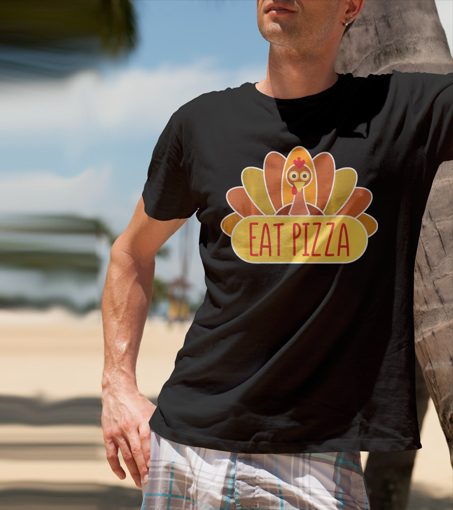 Eat Pizza Cute Thanksgiving Day Funny Turkey T-Shirt