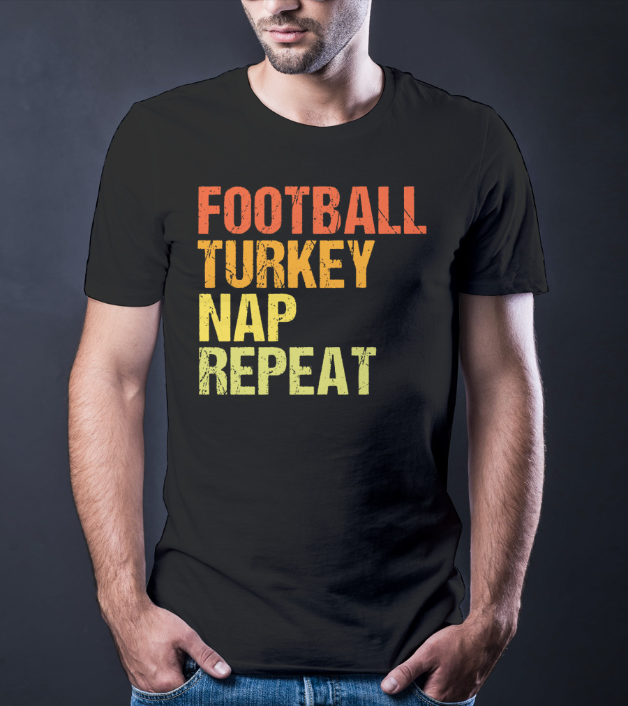 Football Turkey Nap Repeat Thanksgiving Routine T-Shirt