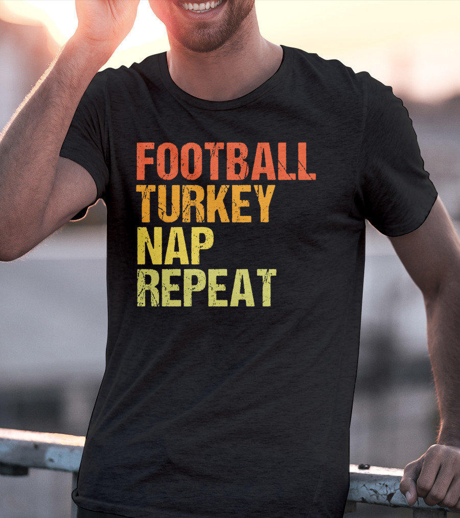 Football Turkey Nap Repeat Thanksgiving Routine T-Shirt