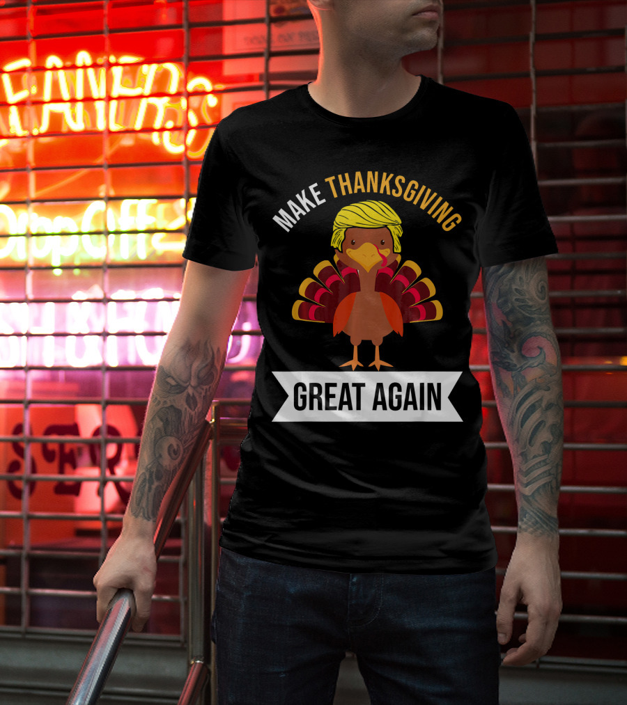 Make Thanksgiving Great Again Funny Turkey With Yellow Hairstyle T-Shirt