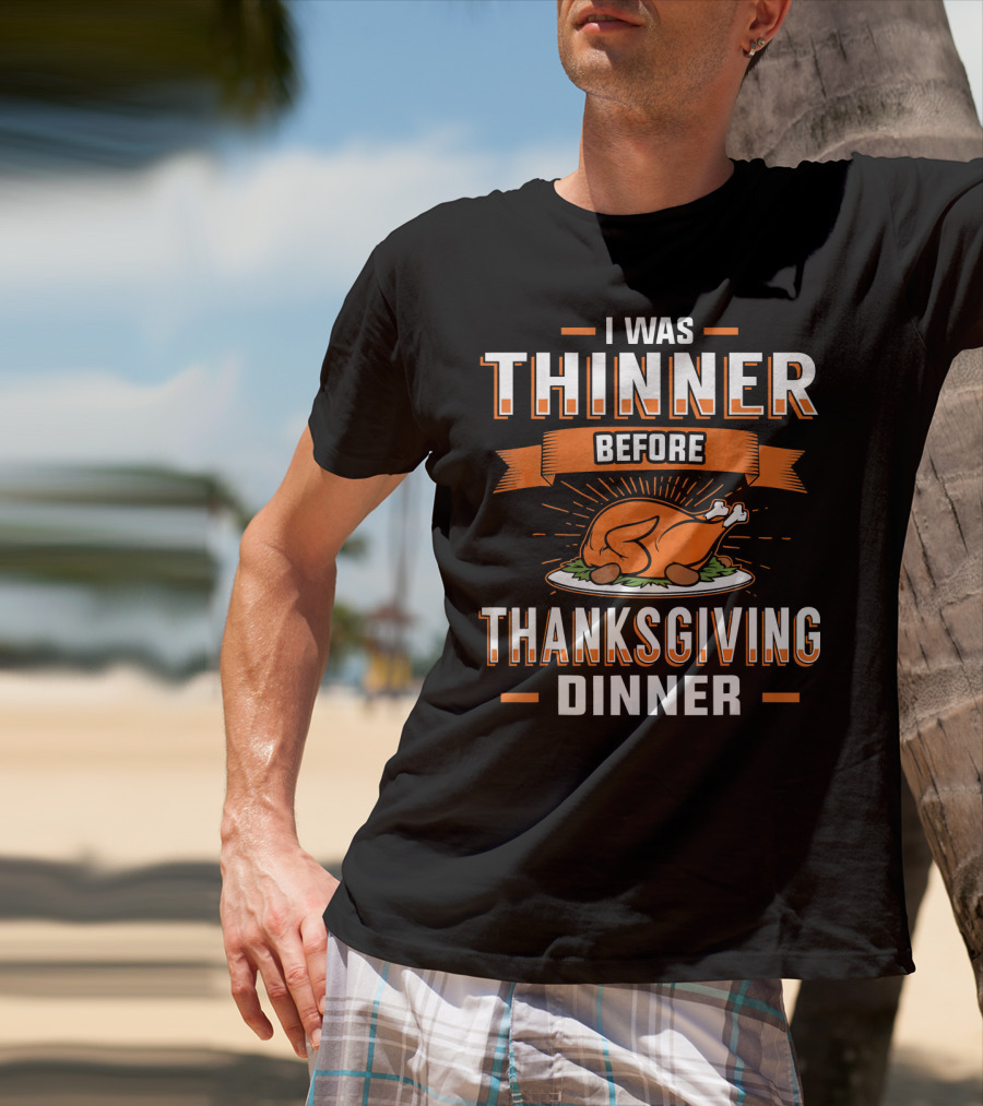 I Was Thinner Before Thanksgiving Dinner Turkey Plate T-Shirt